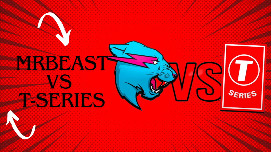 MrBeast Vs T-Series