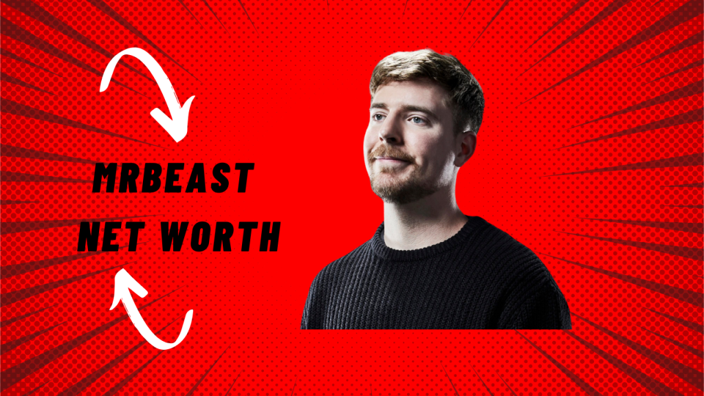 MrBeast Net Worth