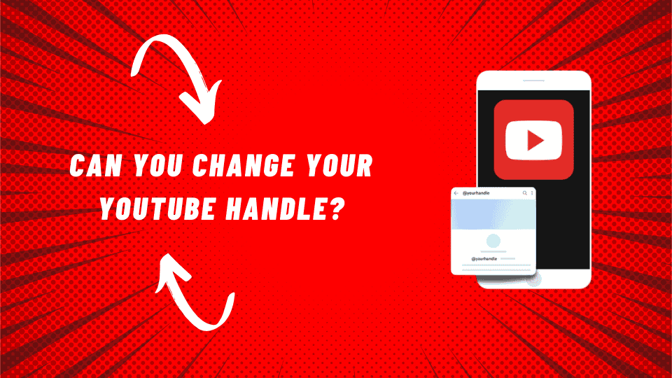 Can You Change Your YouTube Handle