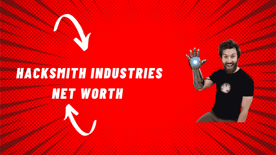 Hacksmith Industries Net Worth