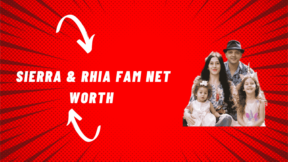 Sierra & Rhia FAM Net Worth